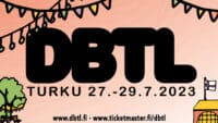 DBTL Turku 29.-29.7.2023 liput Ticketmaster.fi/dbtl